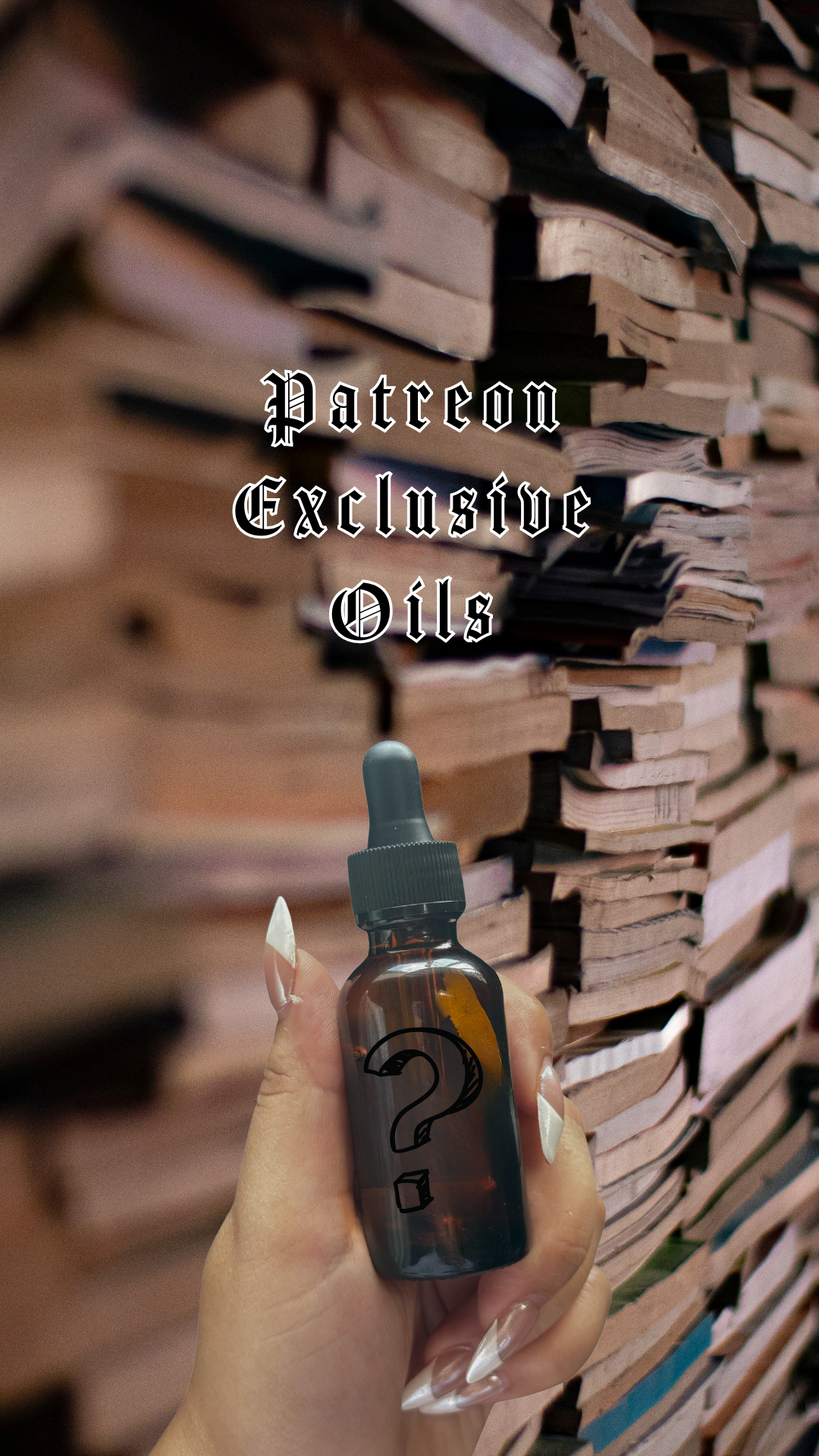 Patreon Exclusive Oils
